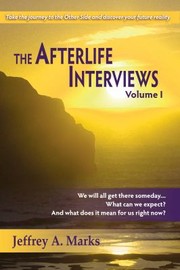 Cover of: The Afterlife Interviews Volume I