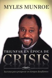 Cover of: Triunfar En Poca De Crisis Secretos Para Prosperar En Tiempos Desafiantes