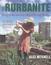 Cover of: The Rurbanite How To Live In The Country Without Leaving The City