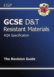 Cover of: Gcse Dt Resistant Materials Aqa Specification The Revision Guide