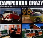 Cover of: Campervan Crazy: travels with my bus : a tribute to the VW camper and the people who drive them