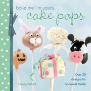 Cover of: Bake Me Im Yours Cake Pops by 
