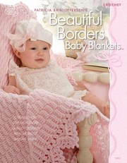 Cover of: Patricia Kristoffersens Beautiful Borders Baby Blankets Patricia Kristoffersens Beautiful Borders Baby Blankets