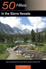 Cover of: 50 Hikes In The Sierra Nevada Hikes And Backpacks From Lake Tahoe To Sequoia National Park