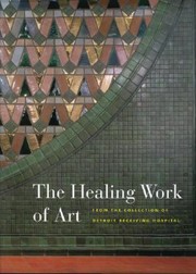Cover of: The Healing Work Of Art From The Collection Of Detroit Receiving Hospital by 