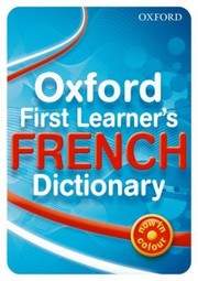 Cover of: Oxford First Learners French Dictionary
