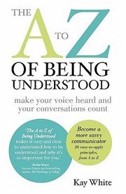 Cover of: The A to Z of Being Understood by 