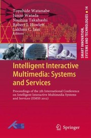 Cover of: Intelligent Interactive Multimedia Systems And Services Proceedings Of The 5th International Conference On Intelligent Interactive Multimedia Systems And Services Iimss2012