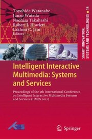 Cover of: Intelligent Interactive Multimedia Systems And Services Proceedings Of The 5th International Conference On Intelligent Interactive Multimedia Systems And Services Iimss2012 by 