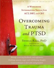 Cover of: Overcoming Trauma And Ptsd A Workbook Integrating Skills From Act Dbt And Cbt