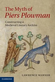 Cover of: The Myth Of Piers Plowman Constructing A Medieval Literary Archive