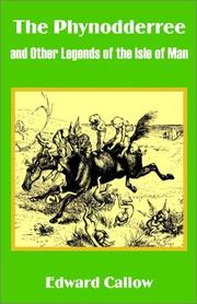 Cover of: The Phynodderree and Other Legends of the Isle of Man by Edward Callow