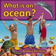 What Are Oceans? (Science of Living Things) by Bobbie Kalman