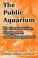 Cover of: The Public Aquarium