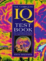 Cover of: The Complete Iq Test How To Understand And Measure Each Aspect Of Your Intelligence