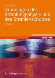 Cover of: Grundlagen Der Strahlungsphysik Und Des Strahlenschutzes