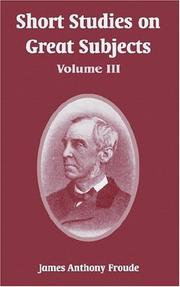 Cover of: Short Studies On Great Subjects by James Anthony Froude