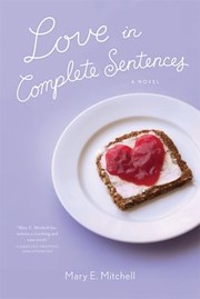 Cover of: Love In Complete Sentences A Novel