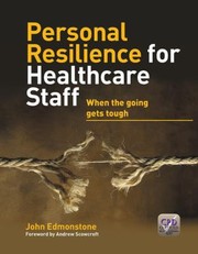 Cover of: Personal Resilience For Healthcare Staff When The Going Gets Tough