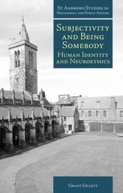 Cover of: Subjectivity And Being Somebody Human Identity And Neuroethics