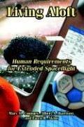 Cover of: Living Aloft: Human Requirements For Extended Spaceflight