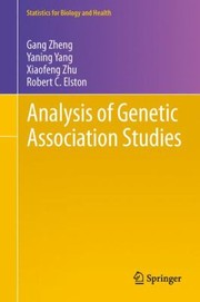 Analysis Of Genetic Association Studies by Gang Zheng