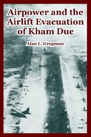 Cover of: Airpower And the Airlift Evacuation of Kham Duc by Alan L. Gropman