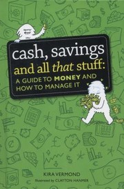 Cover of: Cash Savings And All That Stuff A Guide To Money And How To Manage It