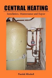 Cover of: Central Heating Installation Maintenance And Repair