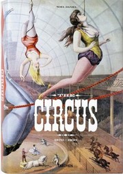 The Circus 1870s1950s by Noel Daniel