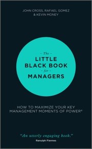 Cover of: The Little Black Book For Managers How To Maximize Your Key Management Moments Of Power