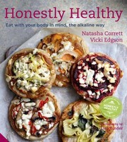 Cover of Honestly Healthy Eat With Your Body In Mind The Alkaline Way by Natasha Corrett