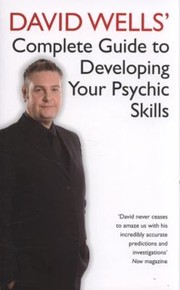 Cover of: David Wells Complete Guide To Developing Your Psychic Skills