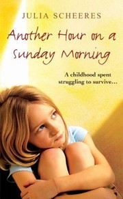 Another Hour On A Sunday Morning by Julia Scheeres