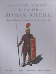 Cover of: Arms And Armour Of The Imperial Roman Soldier From Marius To Commodus 112 Bcad 192 by 