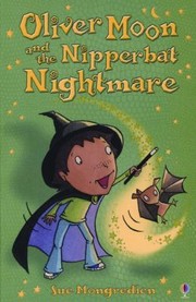 Cover of: Oliver Moon And The Nipperbat Nightmare