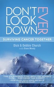 Cover of: Dont Ever Look Down Surviving Cancer Together