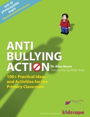 Cover of: Anti Bullying Action 100 Practical Ideas And Activities For The Primary Classroom