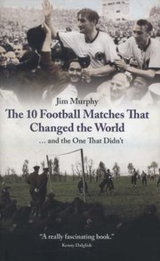 Cover of: The 10 Football Matches That Changed The World by 