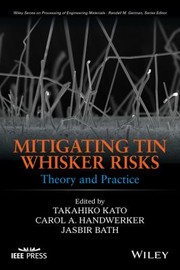 Cover of: Mitigating Tin Whisker Risks Theory And Practice