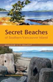 Cover of: Secret Beaches Of Southern Vancouver Island Qualicum To The Malahat
