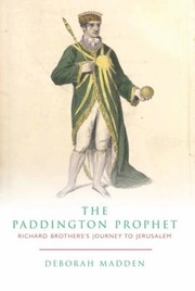 Cover of: The Paddington Prophet Richard Brotherss Journey To Jerusalem