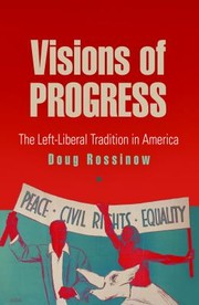 Cover of: Visions Of Progress The Leftliberal Tradition In America
