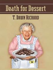 Cover of: Death for dessert by T. Dawn Richard