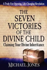 Cover of: The Seven Victories Of The Divine Child Claiming Your Divine Inheritance by 