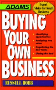 Cover of: Adams Buying Your Own Business Identifying Opportunities Analyzing True Value Negotiating The Best Terms Closing The Deal