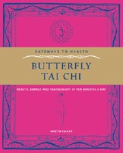 Cover of: Butterfly Tai Chi Health Energy And Tranquillity In Ten Minutes A Day
