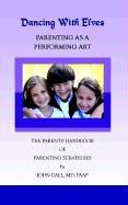 Cover of: Dancing With Elves: Parenting As a Performing Art