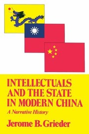 Cover of: Intellectuals And The State In Modern China A Narrative History by 