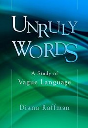 Cover of: Unruly Words A Study Of Vague Language by 
